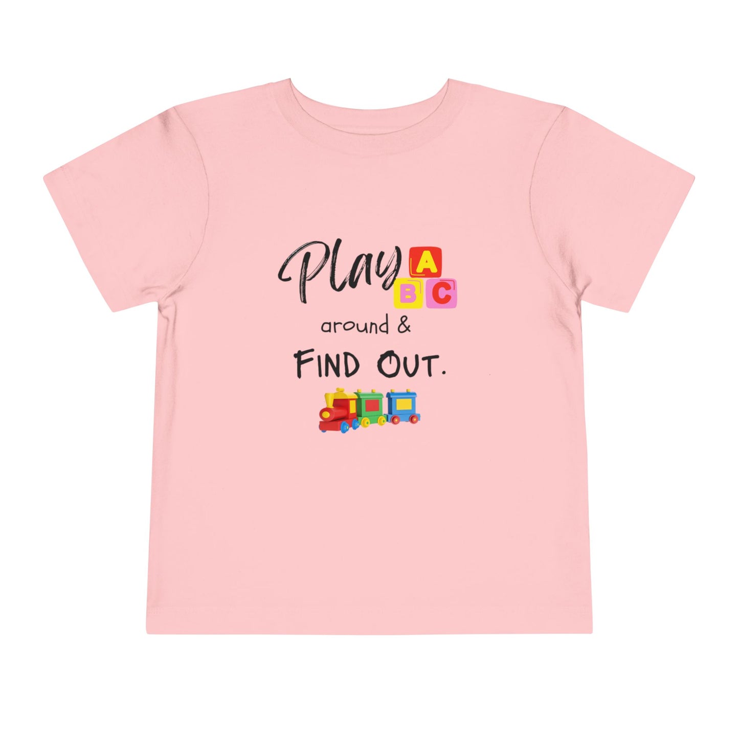 Play Around & Find Out Toddler Tee