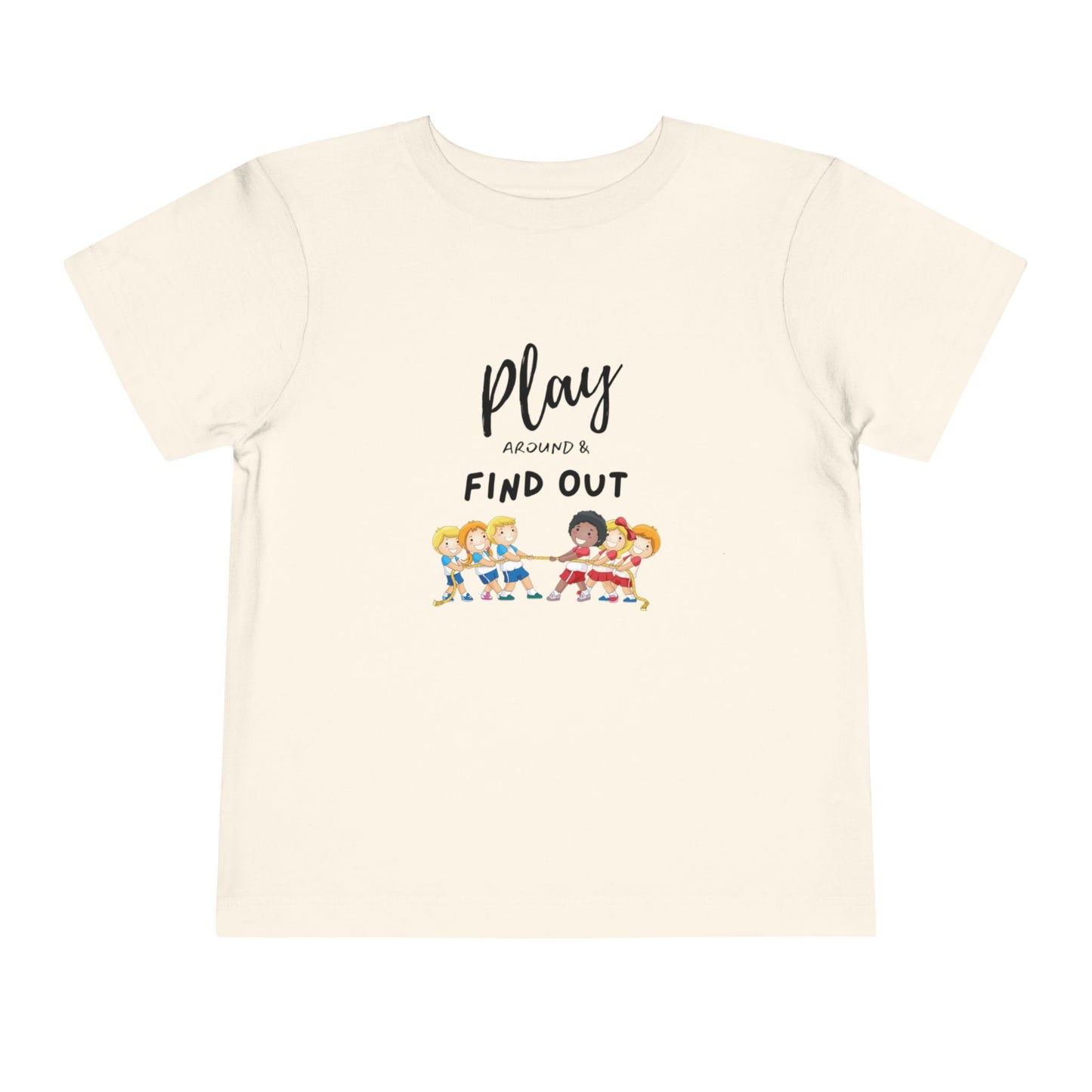 Play Around and Find Out - Tug of War, Toddler Tee