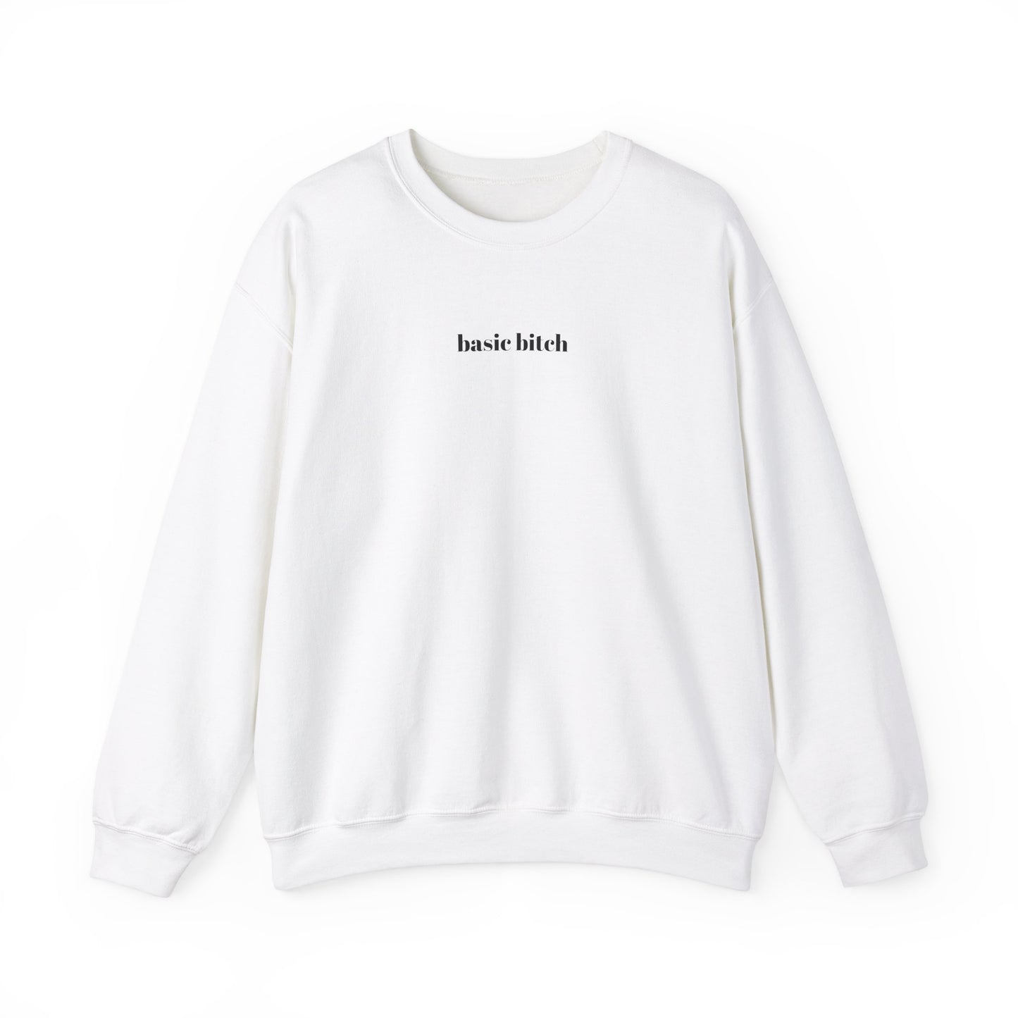 basic bitch sweatshirt