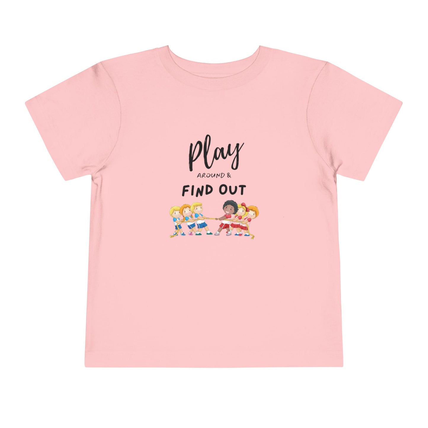 Play Around and Find Out - Tug of War, Toddler Tee