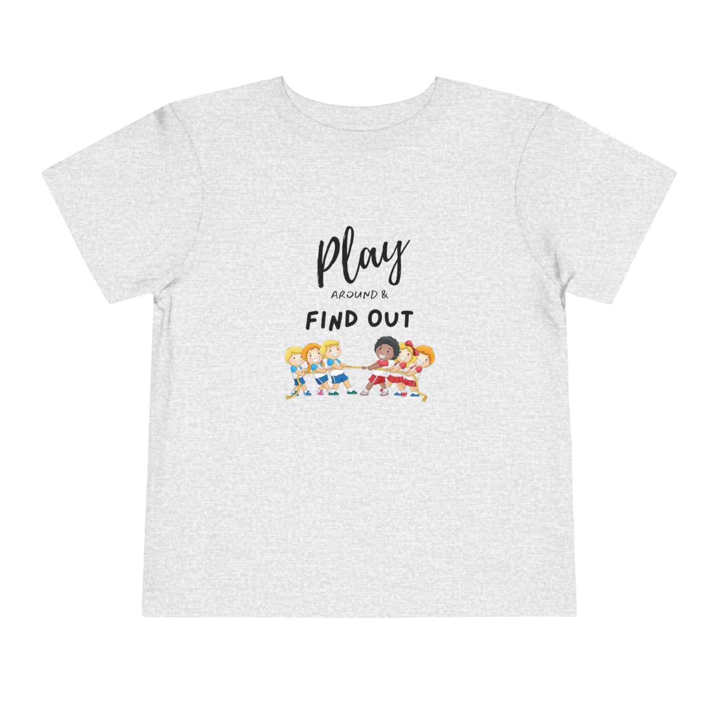 Play Around and Find Out - Tug of War, Toddler Tee