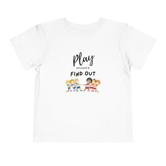 Play Around and Find Out - Tug of War, Toddler Tee