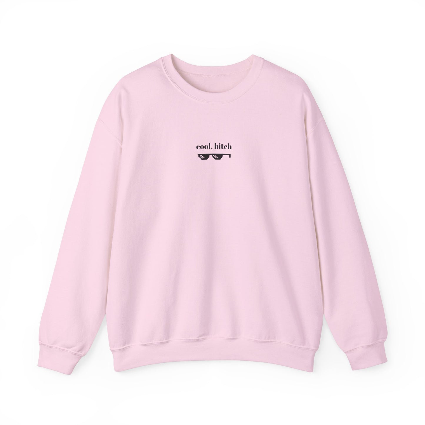 cool, bitch sweatshirt