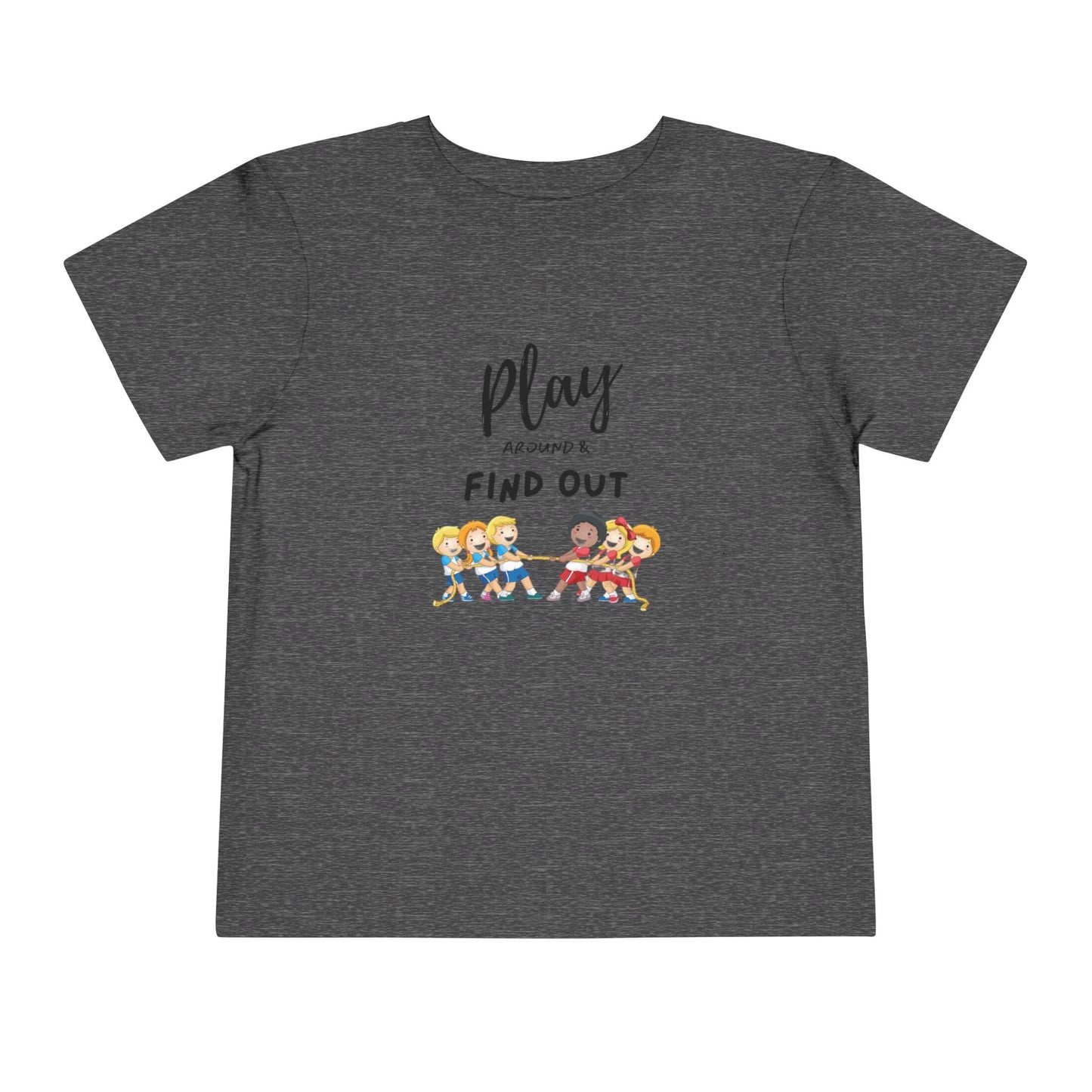 Play Around and Find Out - Tug of War, Toddler Tee