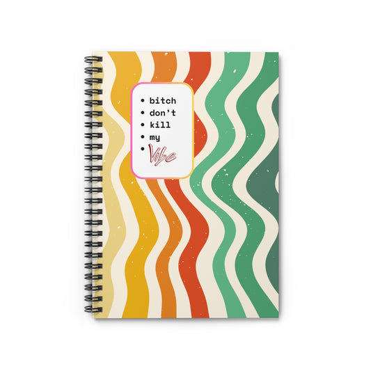 Don't Kill My Vibe Notebook